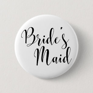 Bride's Maid Modern Black Script Typography (30) Pinback Button