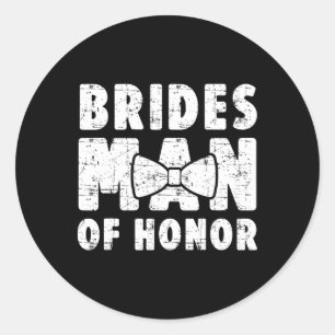 Brides Man Of Honor Wedding Tee Bachelor Bachelore Classic Round Sticker