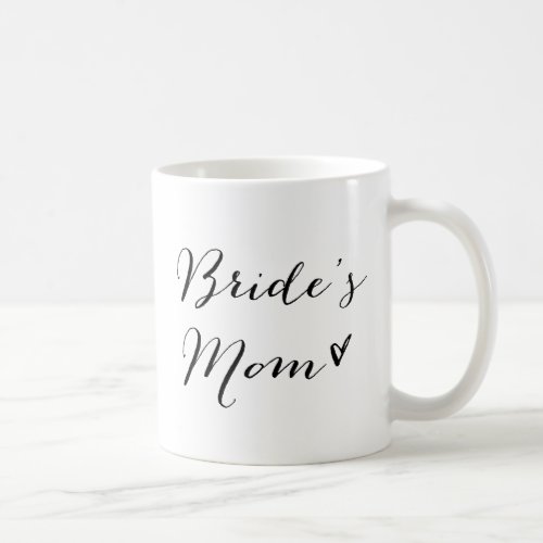 Brides Mom  Modern Calligraphy Mug