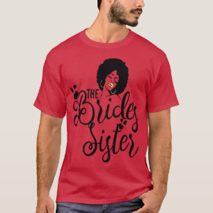 Bride's Sister Black Bride Wedding Bridal Bachelo T-Shirt