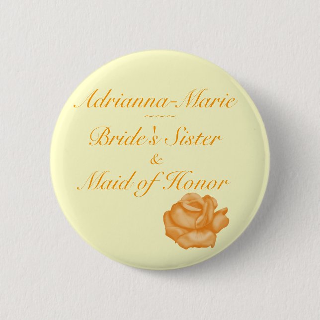"Bride's Sister/Maid of Honor" - Peach Rose Bloom Button (Front)
