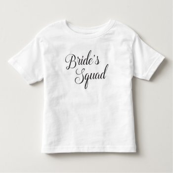 Bride's Squad Kids Toddler T-shirt by tobegreetings at Zazzle
