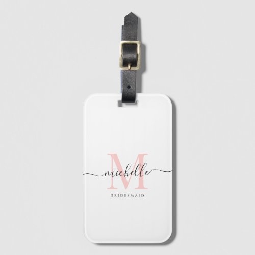 Bridesmaid Bachelorette Bride Name Script Monogram Luggage Tag