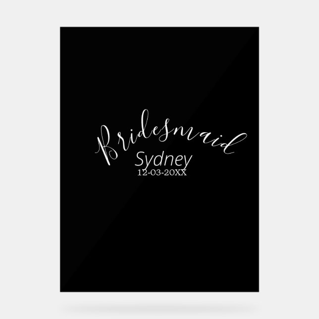 Bridesmaid bachelorette party add name modern  acrylic sign (Front)