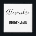 Bridesmaid Black and White cursive Magnet<br><div class="desc">Gift your bridesmaid with a keepsake personalized refrigerator magnet.  Her name will be featured in black cursive font with "Bridesmaid" written underneath in print.  So beautiful customize yours today!</div>