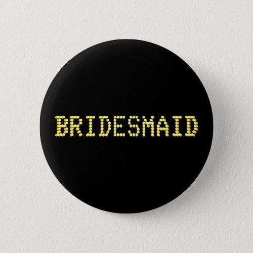Bridesmaid Black  Gold Color  Las Vegas Wedding Button