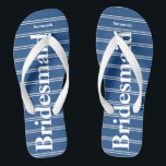 Bridesmaid Blue Or Any Color Stripes Pattern Flip Flops<br><div class="desc">Wedding Bell Blue Stripes Pattern - Change to Any Color by clicking customize. And say anything you want.  Make these one of a kind flip flops that have YOUR message on them.  Be the talk of the beach!</div>