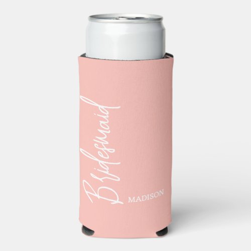 Bridesmaid Blush Pink White Script Personalized Seltzer Can Cooler