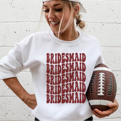 Bridesmaid Bridal Party Gift Custom Bachelorette Sweatshirt