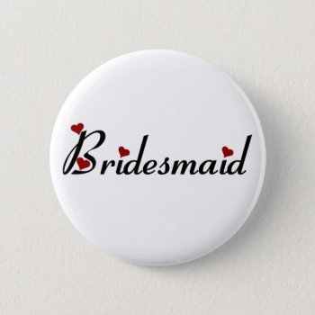Bridesmaid Button by wedding_tshirts at Zazzle