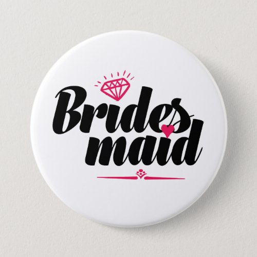 Bridesmaid Button for Wedding Bachelorette Party