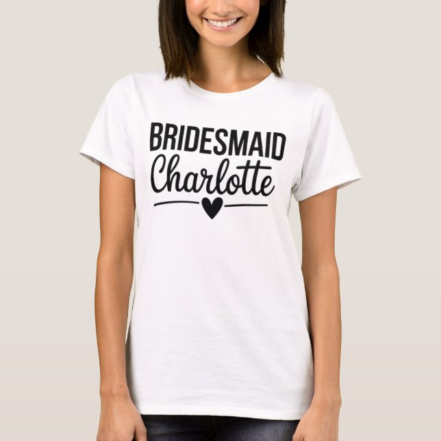 Bridesmaid Charlotte,Personalized Bridal Party T-Shirt (Front)