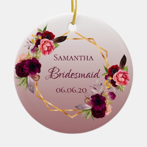 Bridesmaid cinnamon rose florals burgundy ceramic ornament