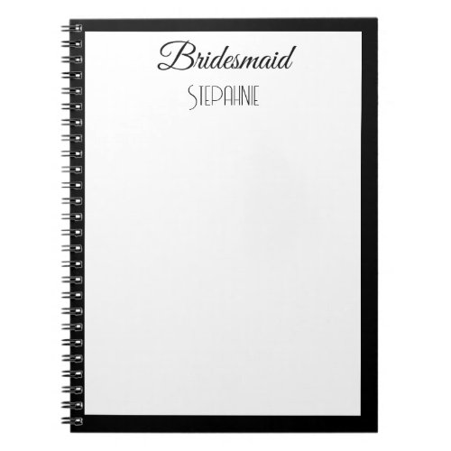 Bridesmaid Custom Name Black White Simple Wedding  Notebook