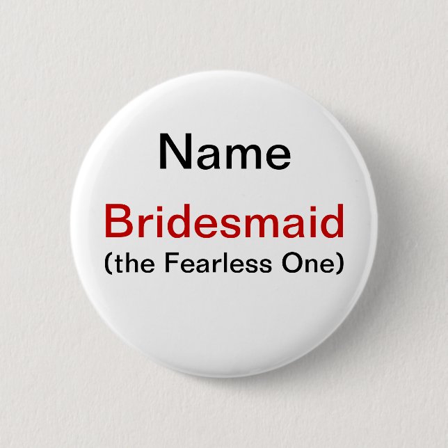 Bridesmaid Fearless One Button (Front)