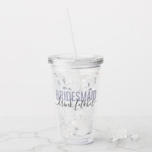 Bridesmaid Funny Matching Bridal Party Name Acrylic Tumbler