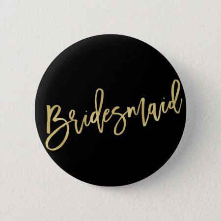 Bridesmaid Gold Brush Script Bridal Party Wedding Button