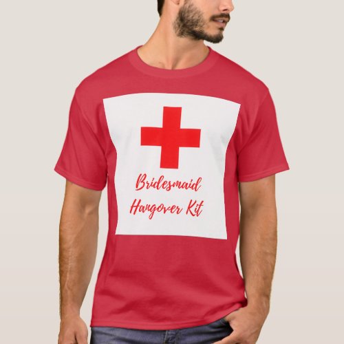 Bridesmaid Hangover Kit T_Shirt
