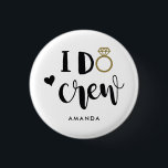 Bridesmaid I Do Crew Black and White   Button<br><div class="desc">Clever I Do Crew in a stylish trendy topography script,  with a gold ring and heart for your special bridesmaid team.  Easily customized with your name of choice,  and party on.</div>