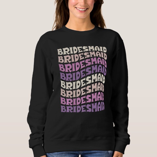 Bridesmaid I Do Crew Retro Bachelorette Party Brid Sweatshirt (Front)