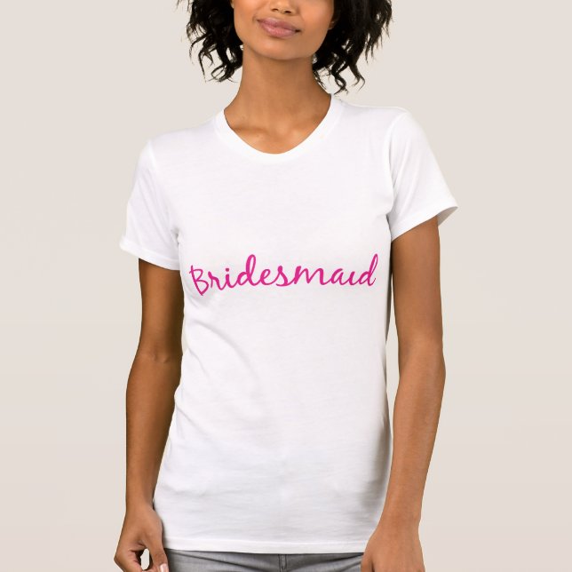 Bridesmaid in Pink Cursive on Women's T-Shirt (Front)