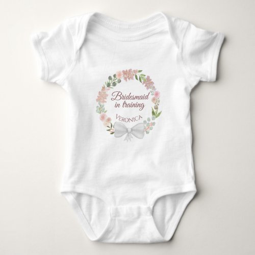 Bridesmaid in Training Pink Floral Wreath Cute Baby Bodysuit