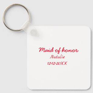 Bridesmaid maid of honor add name date year text keychain