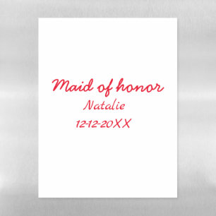 Bridesmaid maid of honor add name date year text magnetic dry erase sheet
