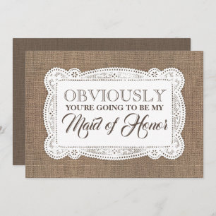 Bridesmaid / Maid of Honor Funny Rustic Burlap Invitation