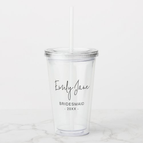 Bridesmaid Modern Chic Script Bridal  Acrylic Tumbler