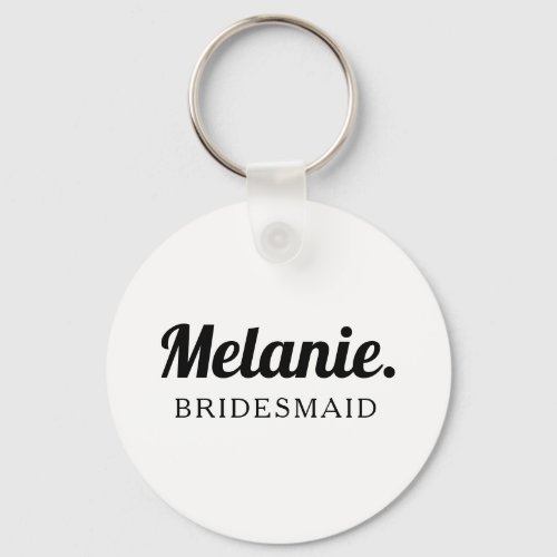 Bridesmaid  Modern Minimalist Bold Style Keychain