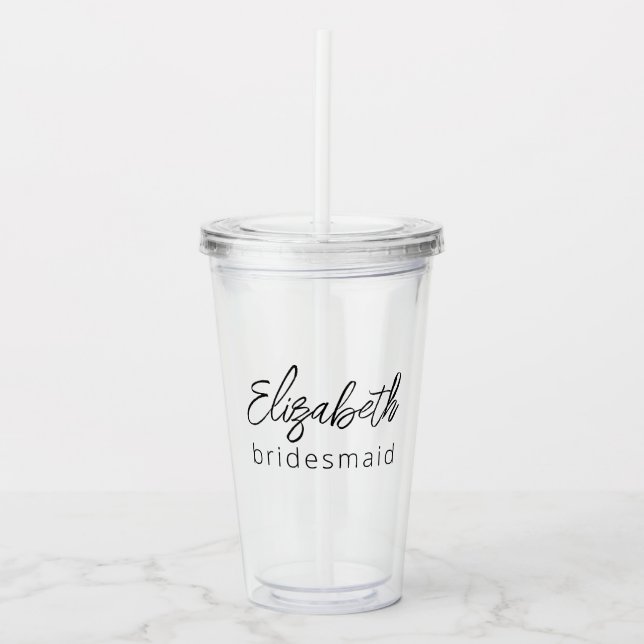 Bridesmaid Modern Minimalist Script Bachelorette Acrylic Tumbler (Front)