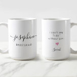 Bridesmaid Name I can't say I do without You Coffee Mug<br><div class="desc">Delight your bridesmaids with the Bridesmaid Name "I Can't Say I Do Without You" Coffee Mug, a perfect addition to your bridesmaid proposal package. This personalized mug showcases an elegant script font that beautifully displays your friend's name, accompanied by modern typography for the title "bridesmaid." The heartfelt message "I can't...</div>