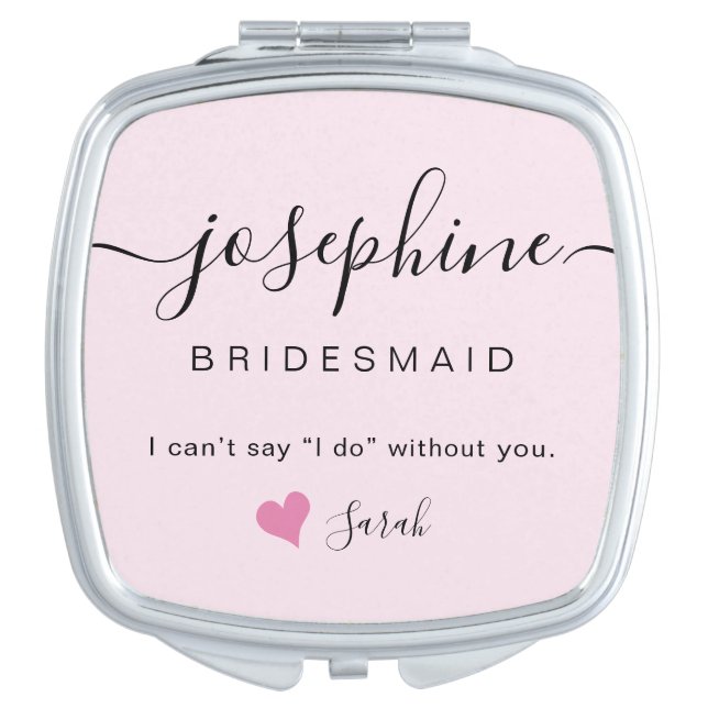 Bridesmaid Name I can't say I do without You Compact Mirror (Front)