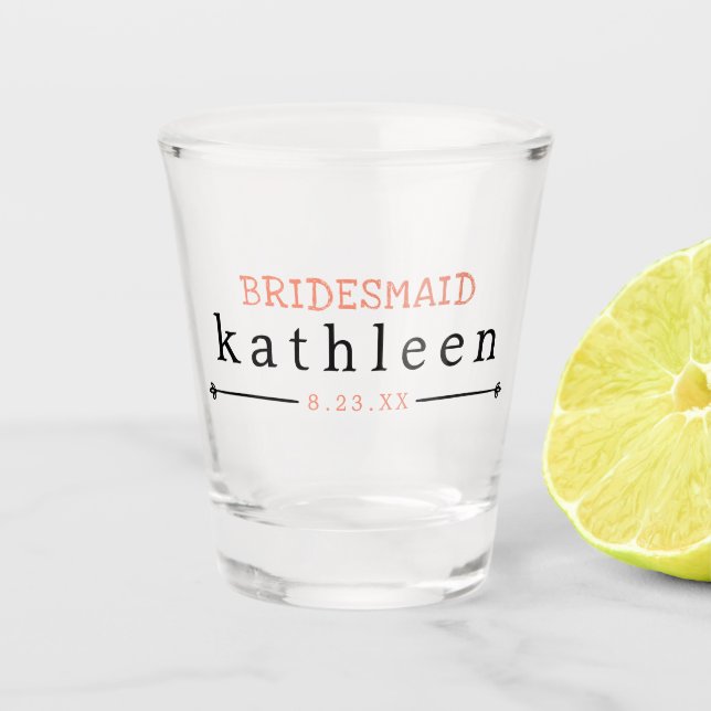 Bridesmaid Name Personalized Date Shot Glass (Front)