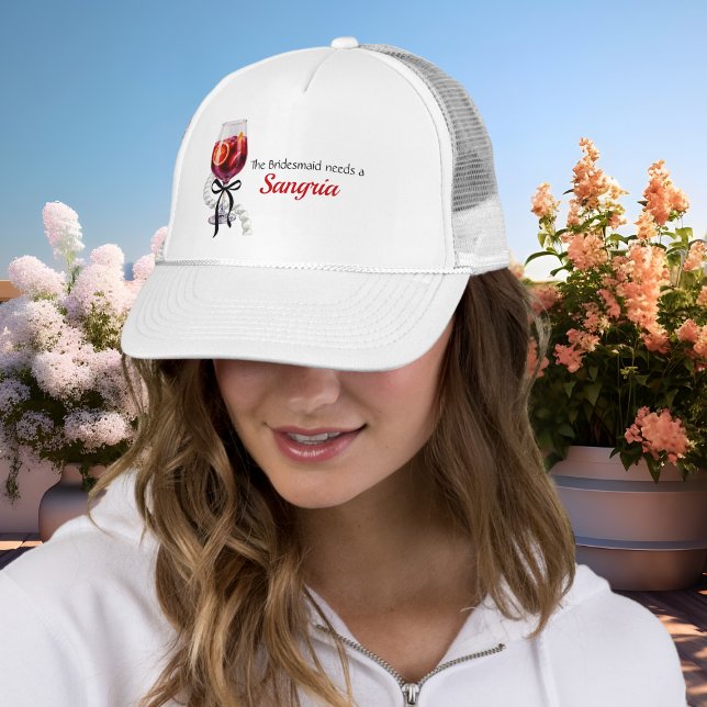  Bridesmaid Needs a Sangria bachelorette bridal  Trucker Hat (Bride Needs a Sangria bachelorette bridal shower Trucker Hat)