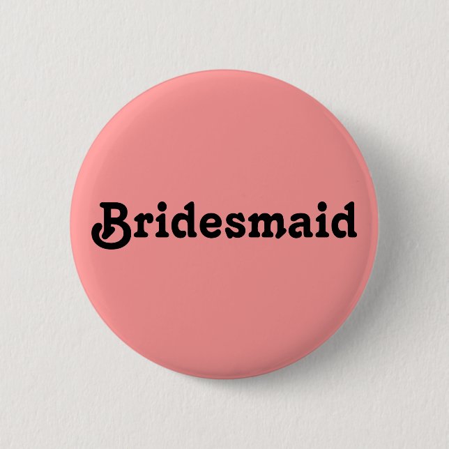 Bridesmaid Pinback Button (Front)