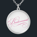 Bridesmaid pink elegant typography script silver plated necklace<br><div class="desc">You are going to be the Bridesmaid ! Add this whimsy conversational piece to your everyday outfit.</div>