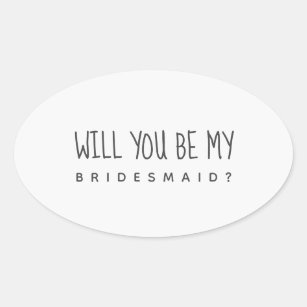Will You Be My Bridesmaid Stickers - 75 Results | Zazzle