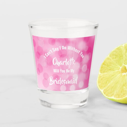 Bridesmaid Proposal Bubbly Sparkly Pink Cute  Shot Shot Glass