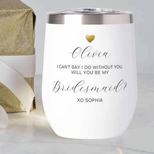 Bridesmaid Proposal Gold Heart Personalized Name Thermal Wine Tumbler