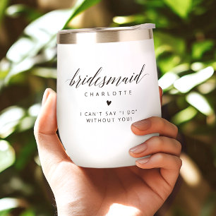 Bridesmaid Proposal Modern Bridal Party Thermal Wine Tumbler