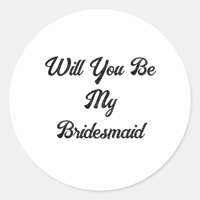Bridesmaid Proposal Simple Classy Elegant Wedding Classic Round Sticker (Front)