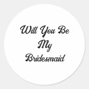 Bridesmaid Proposal Simple Classy Elegant Wedding Classic Round Sticker