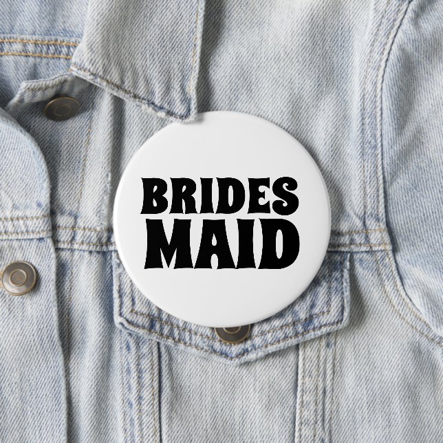 BRIDESMAID round  BUTTON BADGE (In Situ)