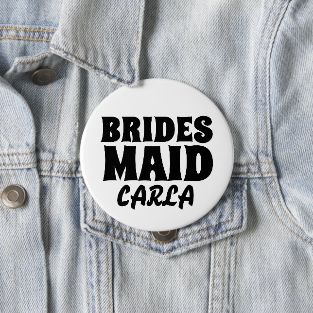 BRIDESMAID round personalized BUTTON BADGE (In Situ)