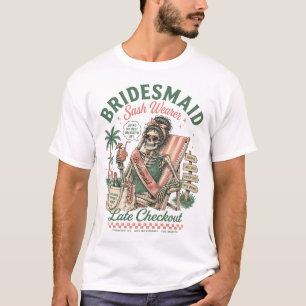 Bridesmaid sash wearer late checkout T-Shirt