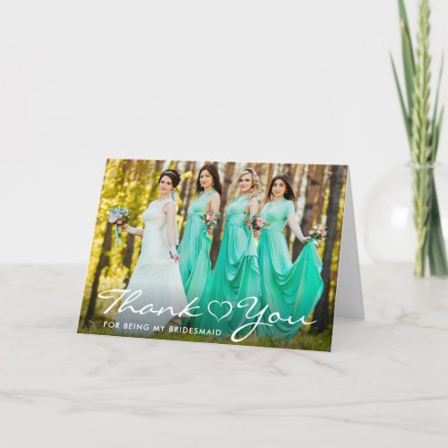 Bridesmaid Script Heart Photo Thank You Fold Card