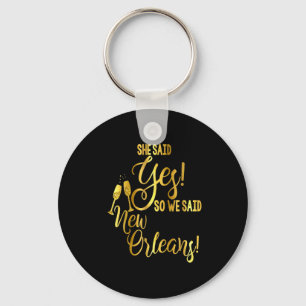 Bridesmaid Shirt Bachelorette She Said Yes We New Keychain