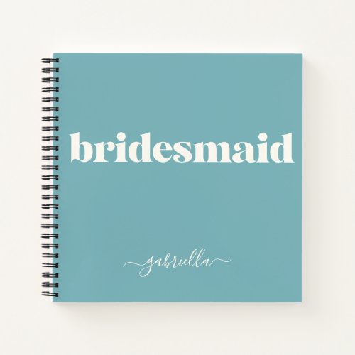 Bridesmaid Simple Minimalist Modern Name Teal Notebook
